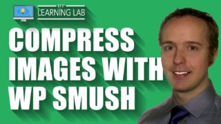 WordPress Image Compression Using The WP Smush.it Plugin | WP Learning Lab